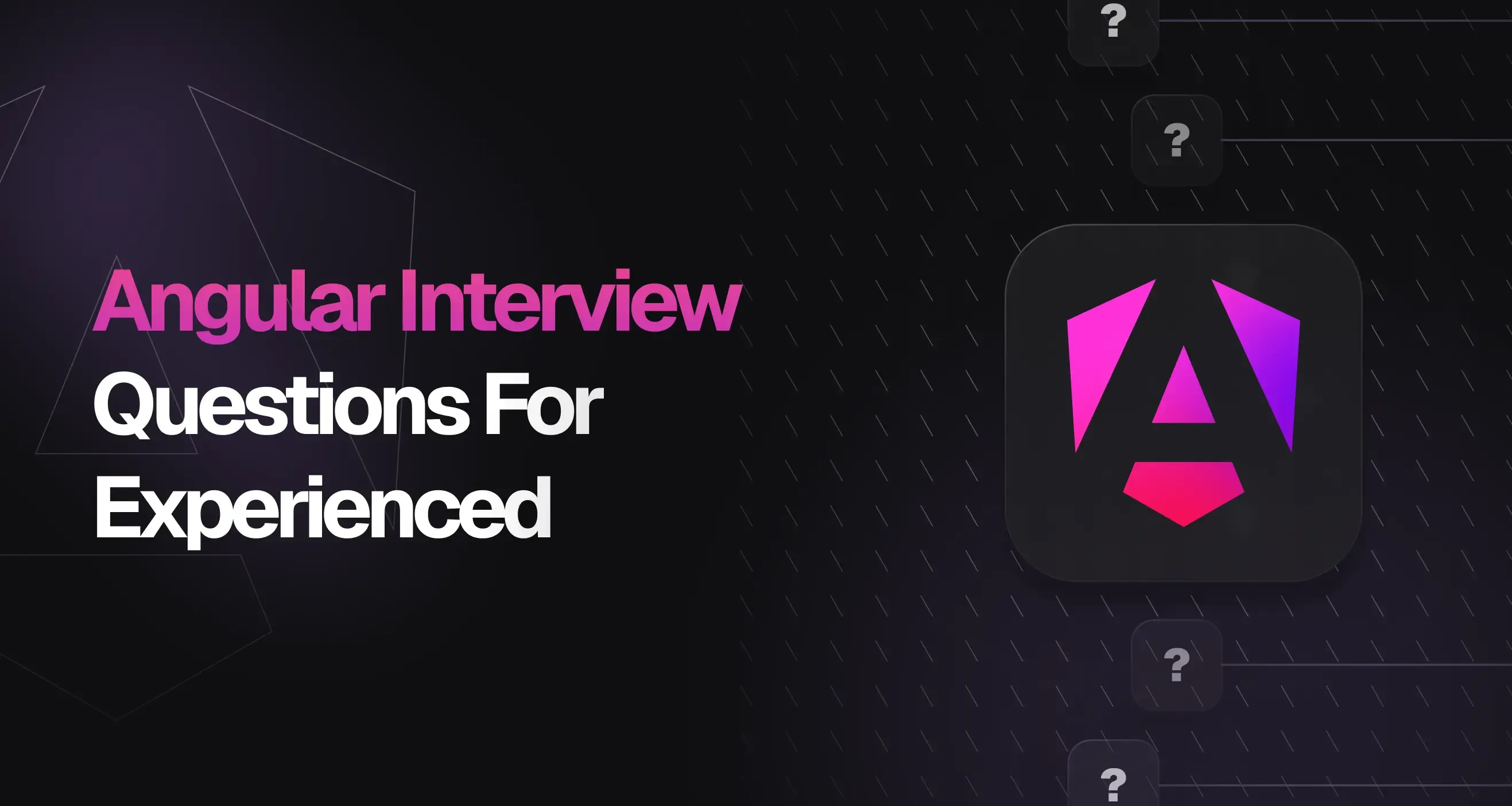 Angular Interview Questions for Experienced