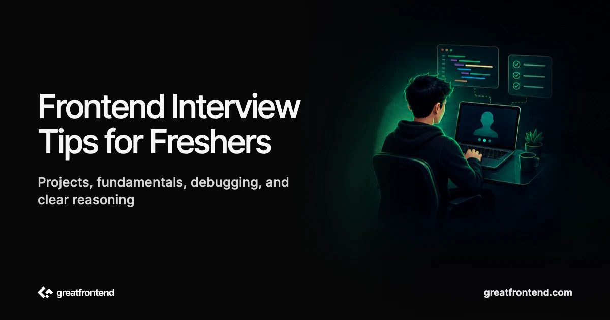Frontend Interview Tips for Freshers: Advice That Actually Helps (2026)