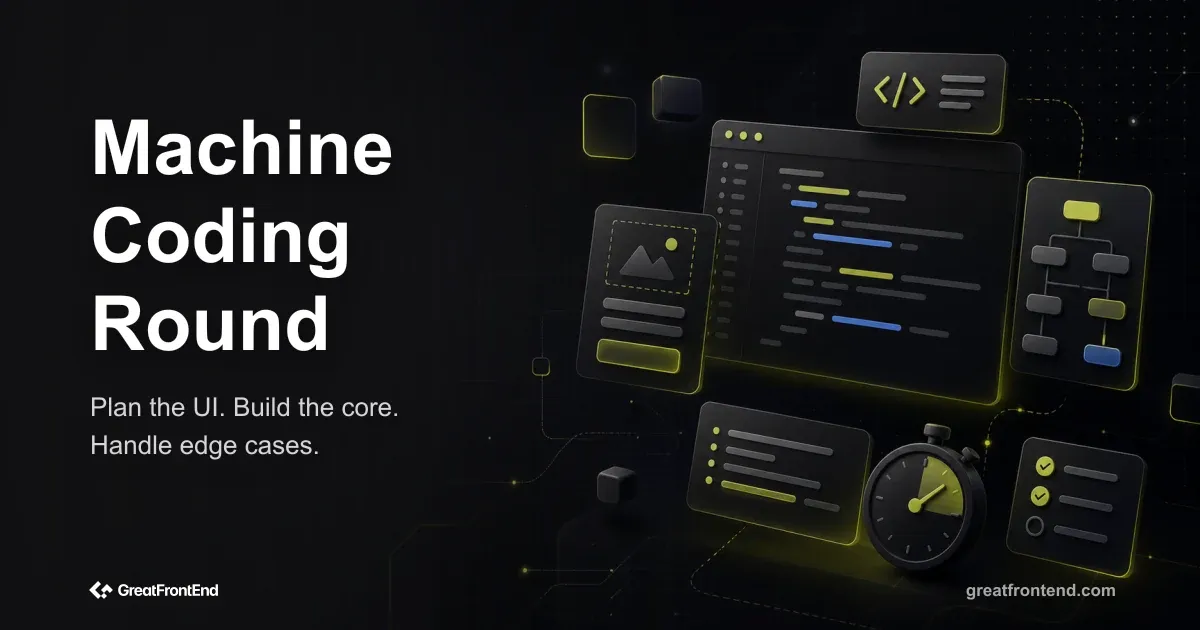 Machine Coding Round: The Complete Frontend Guide (2026)