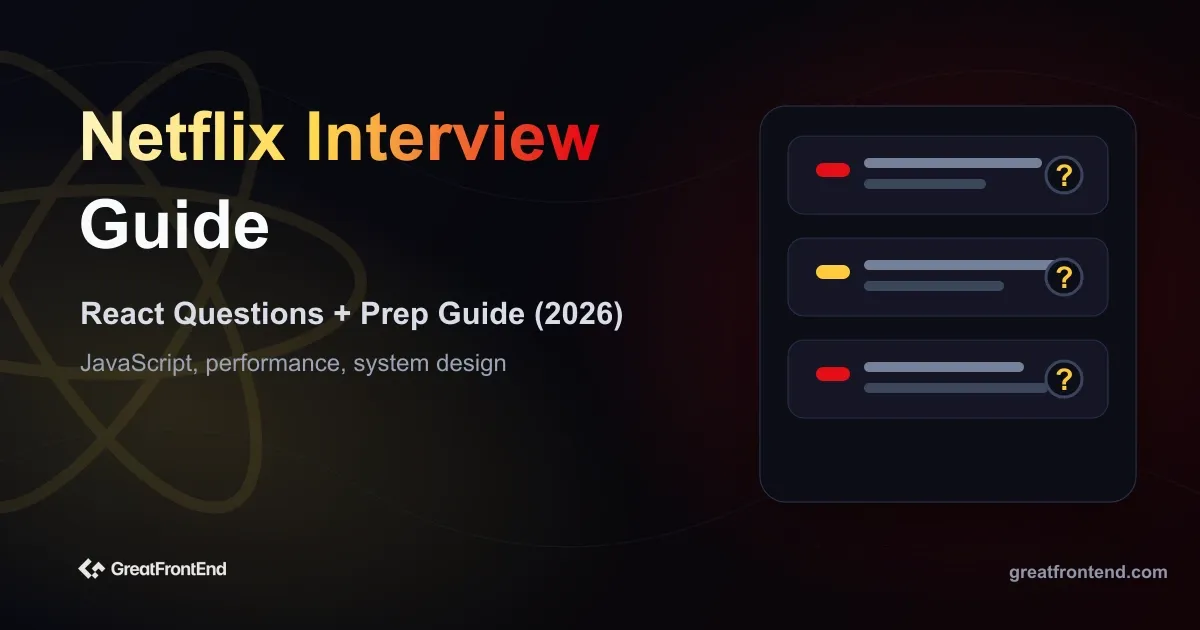 Netflix React Interview Questions: Real Questions + Prep Guide (2026)