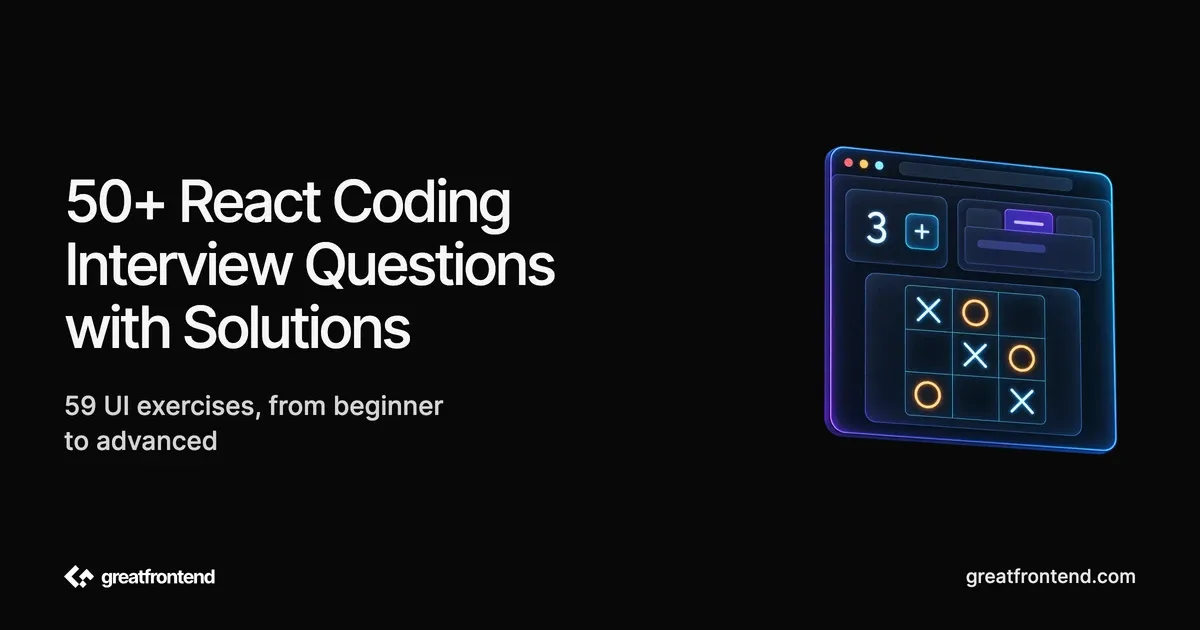 50+ React Coding Interview Questions with Solutions (2026)