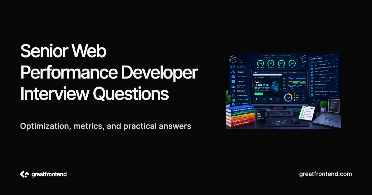Senior Web Performance Developer Interview Questions: Advanced Topics and Answers
